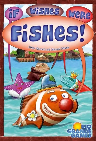 If Wishes Were Fishes!