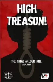 High Treason: The Trial of Louis Riel